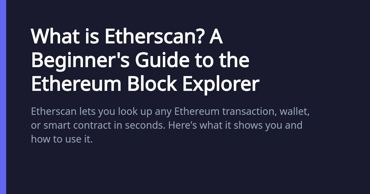 What is Etherscan? A Beginner's Guide to the Ethereum Block Explorer ...